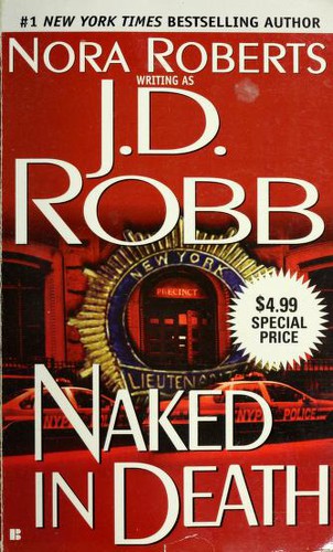 Nora Roberts: Naked in Death (Paperback, 2007, Berkley)