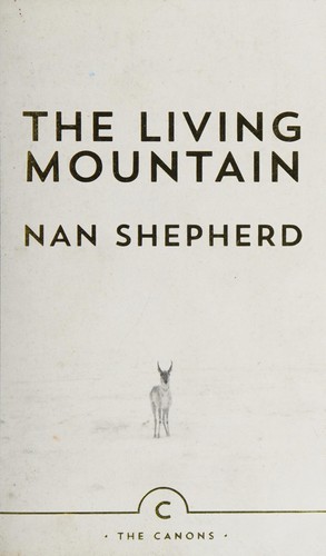 Nan Shepherd: The Living Mountain (2011, Canongate)