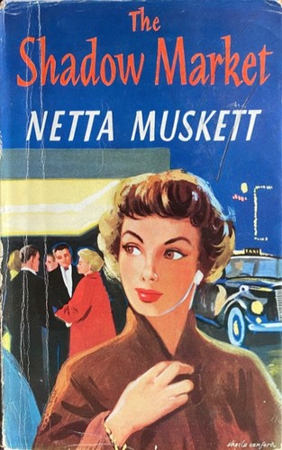 Netta Muskett: The Shadow Market (Hardcover, 1955, Hutchinson)