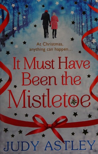 Judy Astley: It must have been the mistletoe (2014)