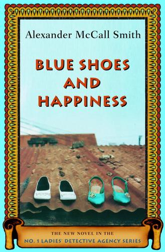 Alexander McCall Smith: Blue Shoes and Happiness (EBook, 2006, Knopf Doubleday Publishing Group)