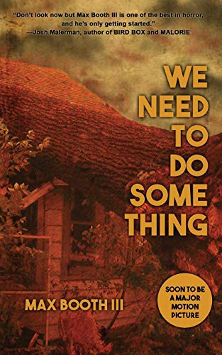 Max Booth III: We Need to Do Something (Paperback, Perpetual Motion Machine Publishing)