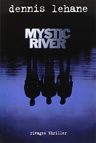 Dennis Lehane, Francois Guerif, Isabelle Maillet: Mystic river (Paperback, RIVAGES)