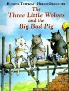 Eugenios Trivizas: The Three Little Wolves and the Big Bad Pig (Hardcover, 1999, Tandem Library)