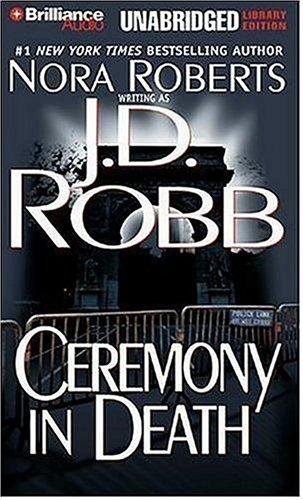 Nora Roberts: Ceremony in Death (In Death) (AudiobookFormat, 2006, Brilliance Audio on MP3-CD Lib Ed)