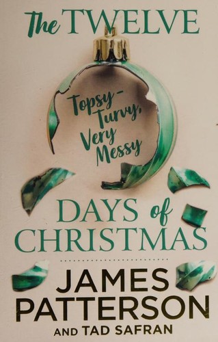 James Patterson: Twelve Long, Hard, Topsy-Turvy, Very Messy Days of Christmas (2022, Century)