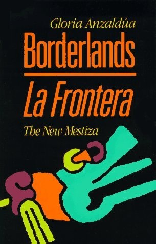 Gloria E. Anzaldúa: Borderlands/La Frontera (Hardcover, 1987, Aunt Lute Books)