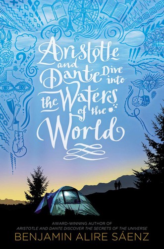 Benjamin Alire Sáenz: Aristotle and Dante Dive into the Waters of the World (Hardcover, Simon & Schuster Books for Young Readers)