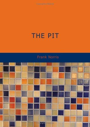 Frank Norris: The Pit (Paperback, 2007, BiblioBazaar)