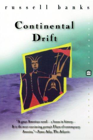 Russell Banks: Continental Drift (Perennial Classics) (Paperback, Harper Perennial Modern Classics)