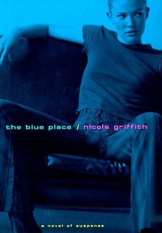 Nicola Griffith: The blue place (1998, Avon Books)