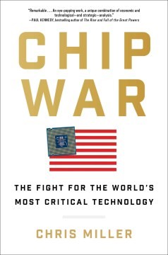 Chris Miller: Chip War (2022, Scribner)