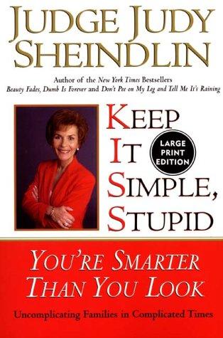 Judy Sheindlin: Keep It Simple, Stupid (Paperback, HarperLargePrint)