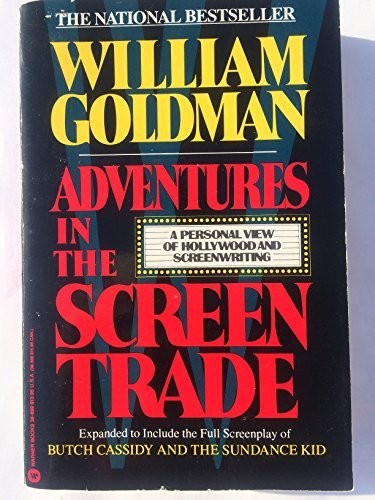 William Goldman: Adventures in the Screen Trade (Warner Books)