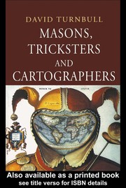 David Turnbull: Masons, tricksters and cartographers (2000, Harwood Academic)