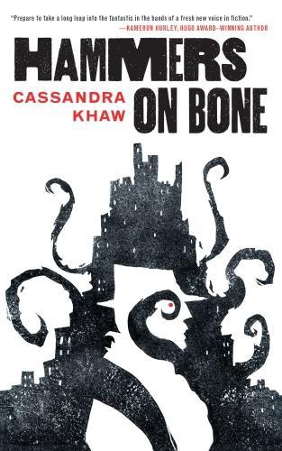 Cassandra Khaw: Hammers on Bone (Persons Non Grata, #1) (2016)