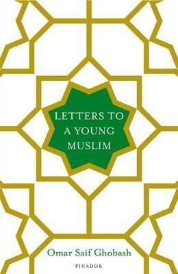 Omar Saif Ghobash: Letters to a Young Muslim (2017)