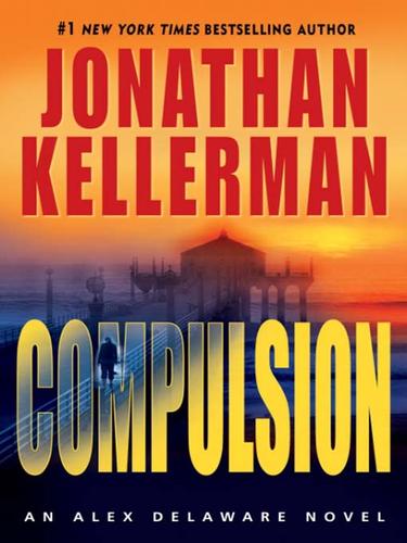 Jonathan Kellerman: Compulsion (EBook, 2008, Random House Publishing Group)