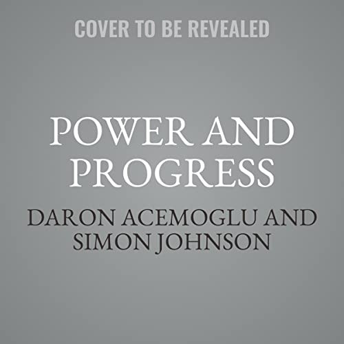 Daron Acemoglu, Simon Johnson: Power and Progress (AudiobookFormat, Hachette B and Blackstone Publishing)