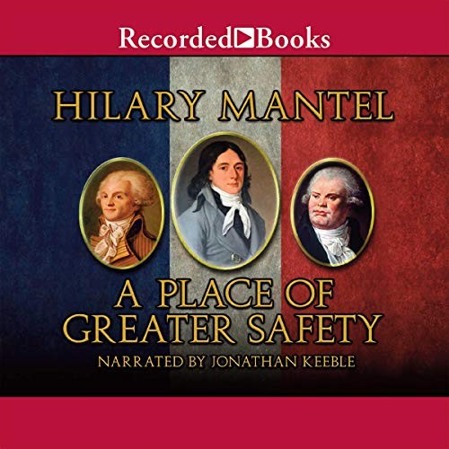 Hilary Mantel: A Place of Greater Safety (AudiobookFormat, 2016, Recorded Books, Inc. and Blackstone Publishing)