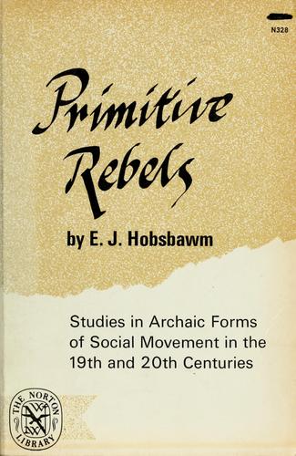 Eric Hobsbawm: Primitive rebels (1965, W.W. Norton, W. W. Norton)