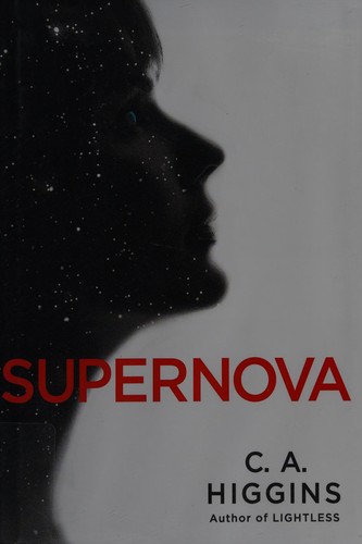 C. A. Higgins: Supernova (2016, Del Rey)