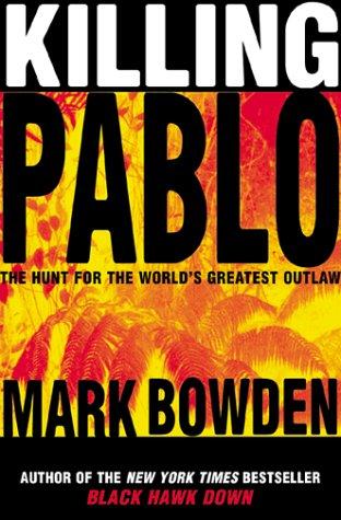 Mark Bowden: Killing Pablo (Hardcover, 2001, Atlantic Monthly Press)