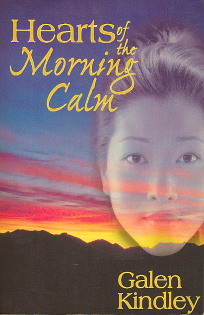 Galen Kindley: Hearts of the Morning Calm (Paperback, 2001, Avid Press)