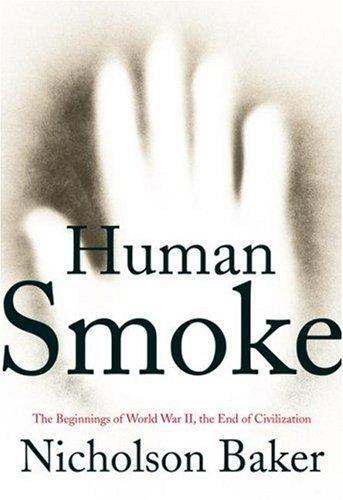 Nicholson Baker: Human Smoke (2008)