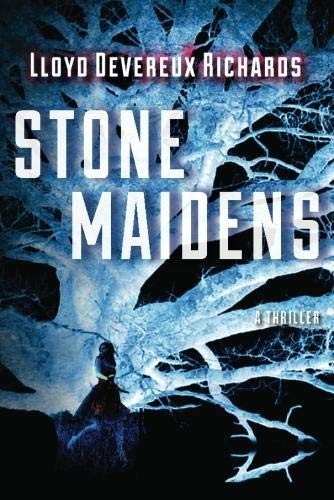 Lloyd Devereux Richards: Stone maidens (2012, Thomas & Mercer)