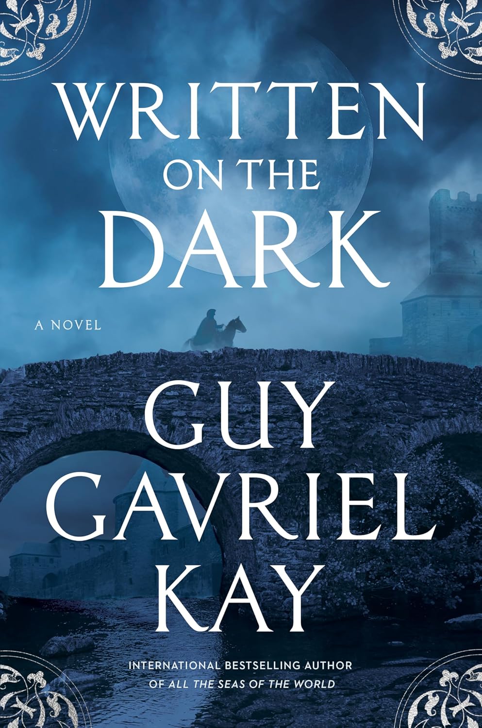 Guy Gavriel Kay: Written on the Dark (EBook, 2025, Ace)