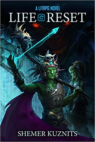 Shemer Kuznits: Life Reset: A LitRPG Novel (Paperback, 2017, CreateSpace Independent Publishing Platform)