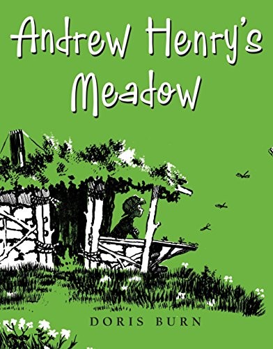 Doris Burn: Andrew Henry's Meadow (Hardcover, 2012, Philomel Books)