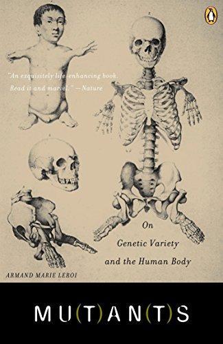 Armand Marie Leroi: Mutants: On Genetic Variety and the Human Body (2005)