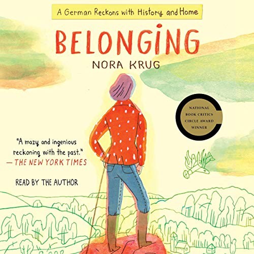 Nora Krug: Belonging (AudiobookFormat, 2018, Simon & Schuster Audio and Blackstone Audio)