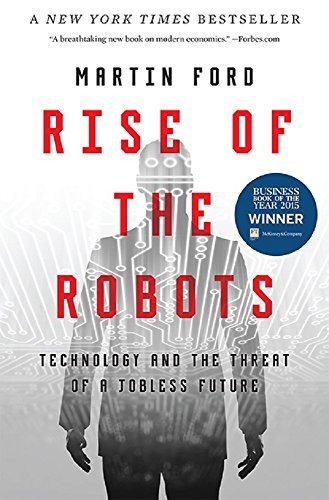 Martin Ford: RISE OF THE ROBOTS (Hardcover, NY, Basic Books,)