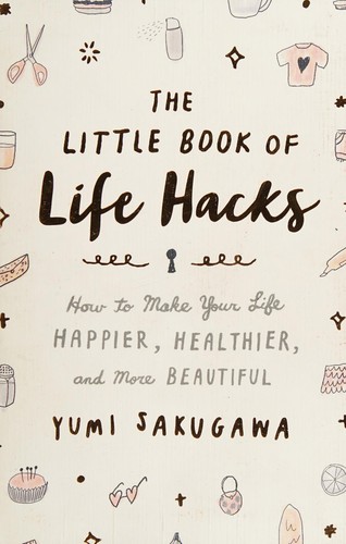 Yumi Sakugawa: The little book of life hacks (2017, St. Martin's Griffin)