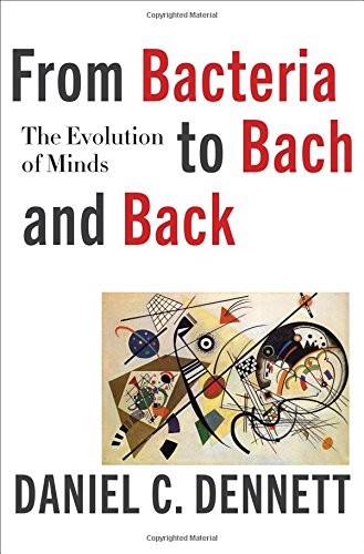 Daniel C. Dennett: From Bacteria to Bach and Back: The Evolution of Minds (W. W. Norton & Company, W.W. Norton & Company)