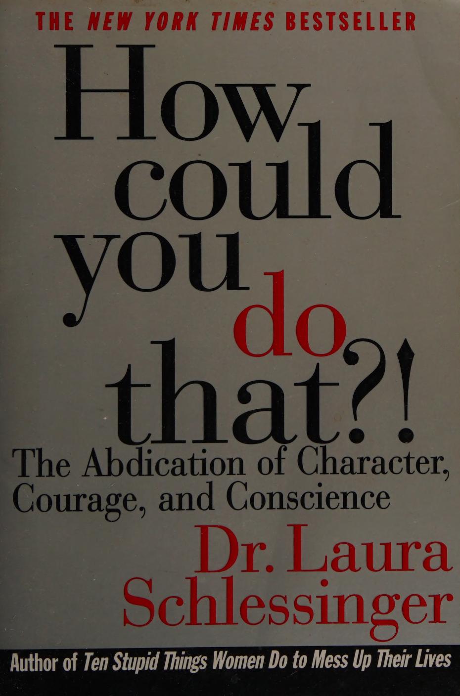 Laura Schlessinger: How Could You Do That?! (Paperback, 1996, HarperCollins)