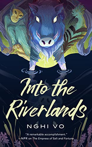 Nghi Vo: Into the Riverlands (Hardcover, Tordotcom)