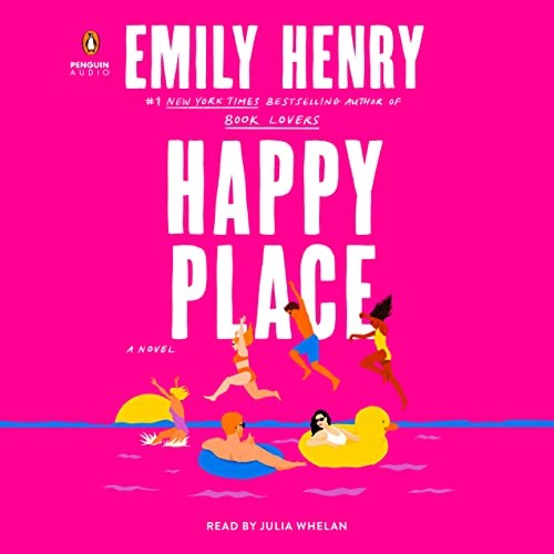 Emily Henry, Julia Whelan: Happy Place (AudiobookFormat, 2023, Penguin Audio)