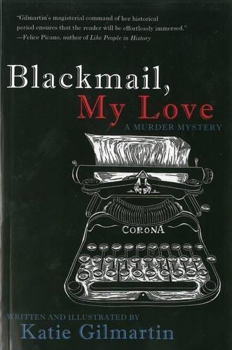 Katie Gilmartin: Blackmail, My Love: A Murder Mystery