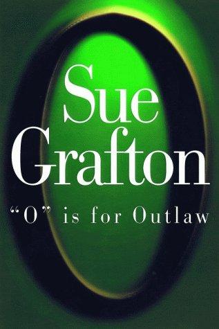 Sue Grafton: "O" is for outlaw (1999, Henry Holt)