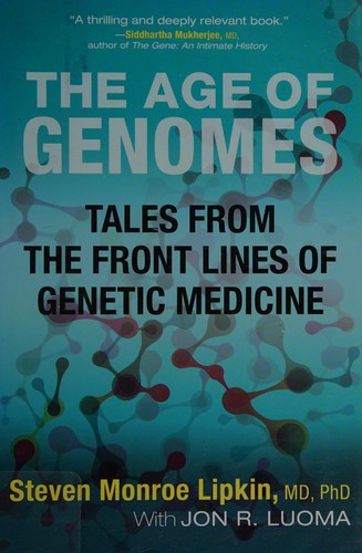 Steven Monroe Lipkin, Jon Luoma: Age of Genomes (2018, Beacon Press)