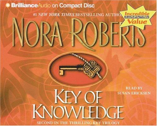 Nora Roberts: Key of Knowledge (Key Trilogy) (AudiobookFormat, 2005, Brilliance Audio on CD Value Priced)