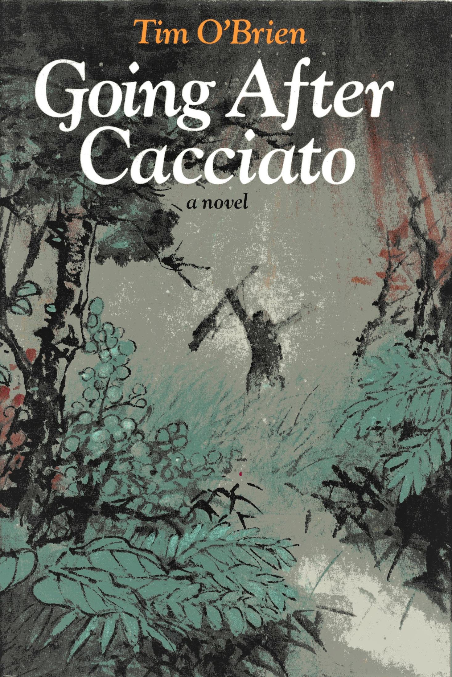 Tim O'Brien: Going After Cacciato (Hardcover, 1978, Delacorte Press/Seymour Lawrence)