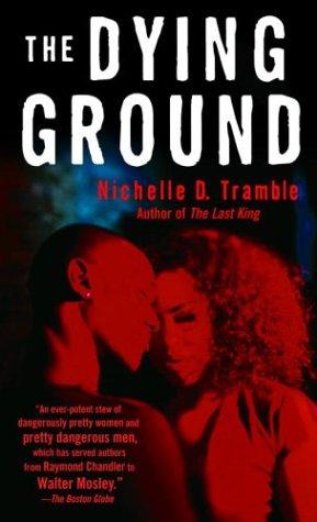 Nichelle D. Tramble: The dying ground (2001, Villard Books/Strivers Row)