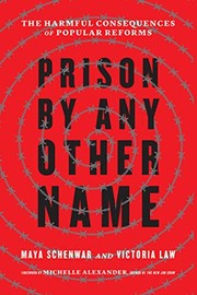 Michelle Alexander, Victoria Law, Maya Schenwar: Prison by Any Other Name (Hardcover, 2020, The New Press)