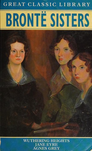 Anne Brontë, Charlotte Brontë, Emily Brontë: Bronte Sisters Classic Library (Paperback, 1994, Jensen, Roy P Inc Remainders)