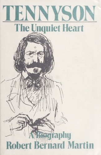 Robert Bernard Martin: Tennyson, the unquiet heart (1980, Clarendon Press, Oxford University Press)